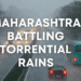 Maharashtra Battling Torrential Rains