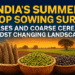 Indias Summer Crop Sowing Surge
